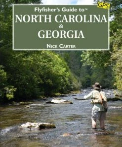 Wilderness Adventures Press Fly Fishers Guide To North Carolina And Georgia
